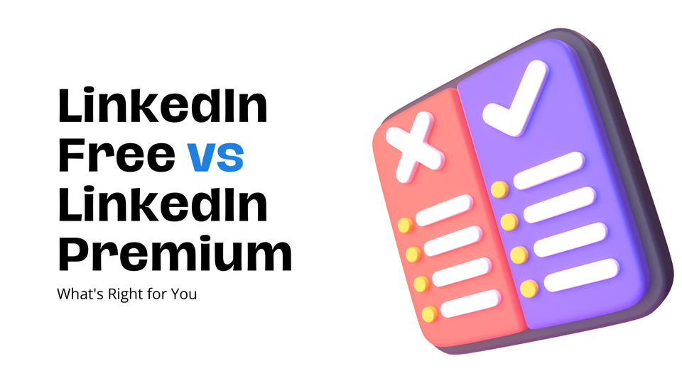 LinkedIn Free vs LinkedIn Premium - What's Right for You