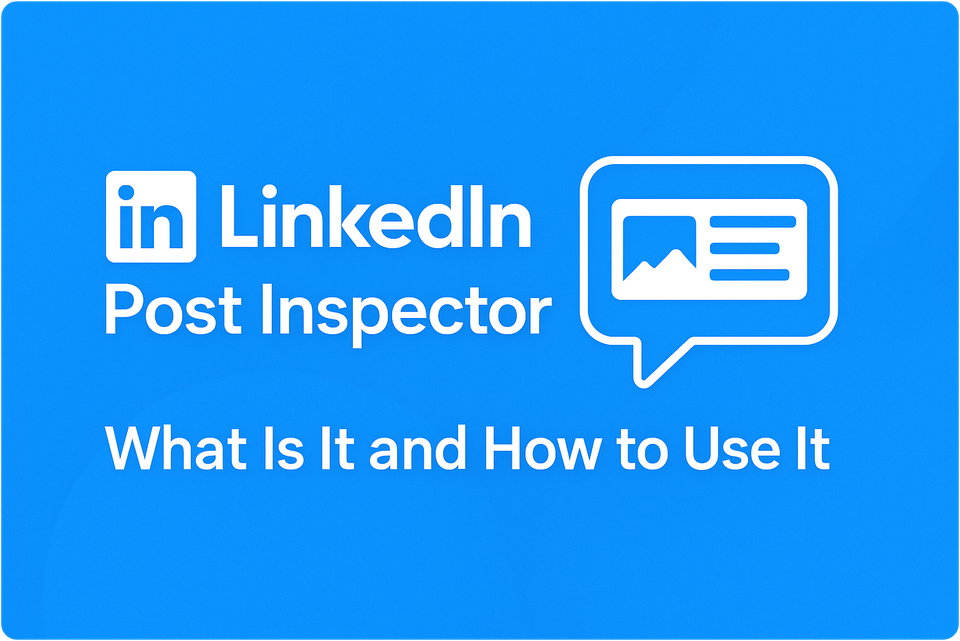 LinkedIn Post Inspector 2025 guide